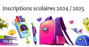 Inscriptions scolaires 2024/2025